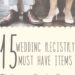 15 Wedding Registry must have items