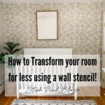 How to Transform a Room for Less with a Wall Stencil!
